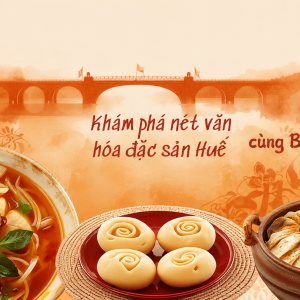 Khám phá nét văn hóa đặc sản Huế cùng Boli Travel